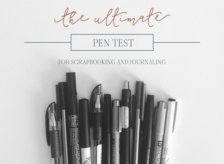 The Best Pens for Journaling and Scrapbooking Print Smitten Paper Co
